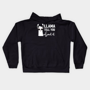 Llama Tell You About It Kids Hoodie